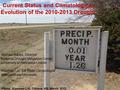 Current Status and Climatological Evolution of the 2010-2013 Drought Michael Hayes, Director National Drought Mitigation Center University of Nebraska-Lincoln.