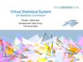 Virtual Statistical System UN Statistical Commission Ronald Luttikhuizen Development Data Group The World Bank.