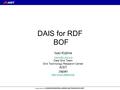 DAIS for RDF BOF Isao Kojima Data Grid Team Grid Technology Research Center AIST Japan