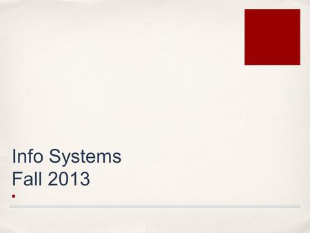 Info Systems Fall 2013 . The modern role of often not-so-modern database technology  We will look at MySQL SQL PHP  NoSQL DBs Mongo and GUIs for it.