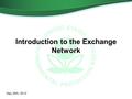 Introduction to the Exchange Network May 30th, 2012.