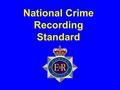 National Crime Recording Standard. How many Crimes are reported in Dorset annually 55000 crimes reported in Dorset Approx 40,000 crimes recorded by Police.