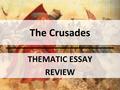 The Crusades THEMATIC ESSAY REVIEW. The Crusades as a turning point The Crusades were a series of wars between European Christians and Middle Eastern.