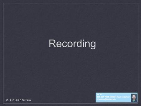 CJ 216 Unit 8 Seminar Recording. CJ 216 Unit 8 Seminar.