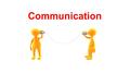 Communication. Questions to Consider 1.What is the definition of Communication? What are the two types of communication for a business? Use examples in.