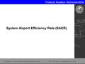 F E D E R A L A V I A T I O N A D M I N I S T R A T I O N A I R T R A F F I C O R G A N I Z A T I O N 1 Federal Aviation Administration System Airport.