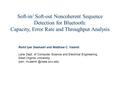 Soft-in/ Soft-out Noncoherent Sequence Detection for Bluetooth: Capacity, Error Rate and Throughput Analysis Rohit Iyer Seshadri and Matthew C. Valenti.