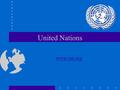 United Nations www.un.org. THE UNITED NATIONS: ORGANIZATION In 1945, representatives of 50 countries met in San Francisco at the United Nations Conference.