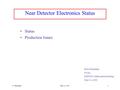 P. Shanahan June 13, 2003 1 Near Detector Electronics Status Status Production Issues Peter Shanahan FNAL MINOS Collaboration Meeting June 13, 2003.