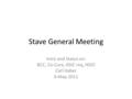 Stave General Meeting Intro and Status on: BCC, Co-Cure, ASIC req, HSIO Carl Haber 6-May-2011.