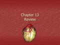 Chapter 13 Review. 1. The second heart sound (dup) is created by the: a. closing of the A-V valves b. opening of the A-V valves c. closing of the semilunar.