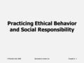 © Prentice Hall, 2005Business In Action 3eChapter 2 - 1 Practicing Ethical Behavior and Social Responsibility.