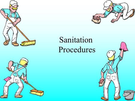 Sanitation Procedures. When dining in a restaurant, you probably take for granted the safety of the food preparation, handling, and storage. Most of the.