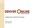 Collaborative School Committee February 26, 2015 5:00 – 6:05 p.m.