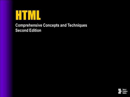 HTML Comprehensive Concepts and Techniques Second Edition.