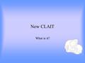 New CLAIT What is it?. The Content Unit 1 – File Management and e-Document Production Unit 2 – Spreadsheets and Graphs Unit 3 – Database Manipulation.