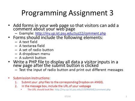 Programming Assignment 3 Add forms in your web page so that visitors can add a comment about your web page – Example: