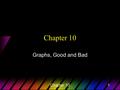 Chapter 101 Graphs, Good and Bad. Chapter 102 Thought Question 1 What is confusing or misleading about the following graph?