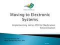 Implementing Iatrics PDI for Medication Reconciliation July 6 2010 Veronica Breadner RN Marie Descent BSc.Phm., RPh.