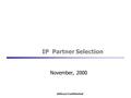 ESilicon Confidential IP Partner Selection November, 2000.