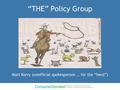 “THE” Policy Group Matt Barry (unofficial spokesperson … for the “herd”)