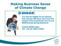 Making Business Sense of Climate Change You may be eligible for an interest free ‘energy-efficiency’ loan from The Carbon Trust towards the cost of your.