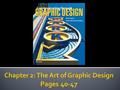 Chapter Objectives: Know the Elements of Art & Principles of Design Learn to see the Elements of Art & Principles of Design within artwork Work with a.