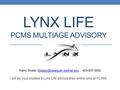 LYNX LIFE PCMS MULTIAGE ADVISORY I will be your student’s Lynx Life advisor their entire time at PCMS. Kathy Skalak