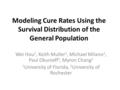 Modeling Cure Rates Using the Survival Distribution of the General Population Wei Hou 1, Keith Muller 1, Michael Milano 2, Paul Okunieff 1, Myron Chang.