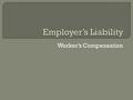 Worker’s Compensation.  Occupational Safety and Health Administration  Make and enforce regulations to ensure safe working conditions  Can heavily.