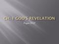 Pages 19-27. We Can Know God Through His Creation Our gift of reason allows us to conclude that God is our Creator When we study God’s creation, we learn.