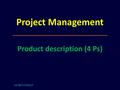 Project Management Product description (4 Ps)