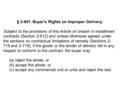 § 2-601. Buyer's Rights on Improper Delivery. Subject to the provisions of this Article on breach in installment contracts (Section 2-612) and unless otherwise.