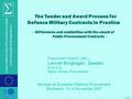 © OECD A joint initiative of the OECD and the European Union, principally financed by the EU The Tender and Award Process for Defence Military Contracts.