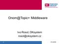 27.5.2016 1 Ivo Rosol, OKsystem  Middleware.