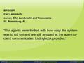 BROKER Carl Lambrecht owner, ERA Lambrecht and Associates St. Petersburg, FL “Our agents were thrilled with how easy the system was to roll out and are.