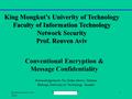 Dr. Reuven Aviv, Nov 2008 Conventional Encryption 1 Conventional Encryption & Message Confidentiality Acknowledgements for slides Henric Johnson Blekinge.