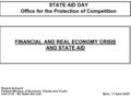 STATE AID DAY Office for the Protection of Competition FINANCIAL AND REAL ECONOMY CRISIS AND STATE AID Roland Schachl Federal Ministry of Economy, Family.