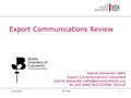 July 200827/05/20161 Export Communications Review Joanne Alexander-Sefre Export Communications Consultant Tel:020.