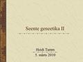 Seente geneetika II Heidi Tamm 5. märts 2010. Suguline paljunemine Seened mudelorganismidena Tetraadide analüüs Komplementatsiooni test S. cerevisiae.