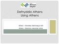 Defnyddio Athens Using Athens Athens – Adnoddau electroneg ar lein Athens – Electronic resources online.