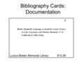 Bibliography Cards: Documentation 1 Burke, Kenneth. Language as Symbolic Action: Essays on Life, Literature, and Method. Berkeley: U of California P, 1966.