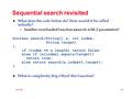 CPS 100 6.1 Sequential search revisited l What does the code below do? How would it be called initially?  Another overloaded function search with 2 parameters?