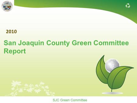 SJC Green Committee 2010 San Joaquin County Green Committee Report.