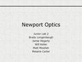 Newport Optics Junior Lab 2 Brady Longenbaugh Jamie Hegarty Will Keller Matt Meizlish Melanie Carter.