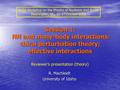 Session 1: NN and many-body interactions: chiral perturbation theory; effective interactions R. Machleidt University of Idaho SURA Workshop on the Physics.