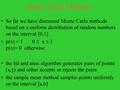 Monte Carlo Methods So far we have discussed Monte Carlo methods based on a uniform distribution of random numbers on the interval [0,1] p(x) = 1 0  x.