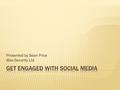 Presented by Sean Price iBox-Security Ltd.  Illiterate computer user?  Personal or Business Brand?  Digital Footprint  Spend time  Free advertising.