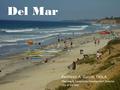 Del Mar Kathleen A. Garcia, FASLA Planning & Community Development Director City of Del Mar.