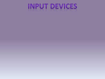 Keyboard  Used to input data into application software.  Used for typing in commands to the computer (e.g. Ctrl + P for printing)  The keys are arranged.